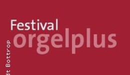 Orgel PLUS - Abschlusskonzert